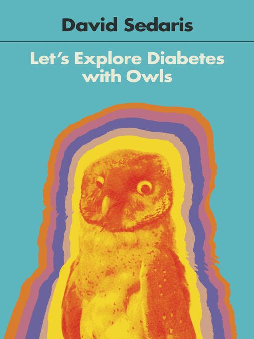 Title details for Let's Explore Diabetes with Owls by David Sedaris - Wait list